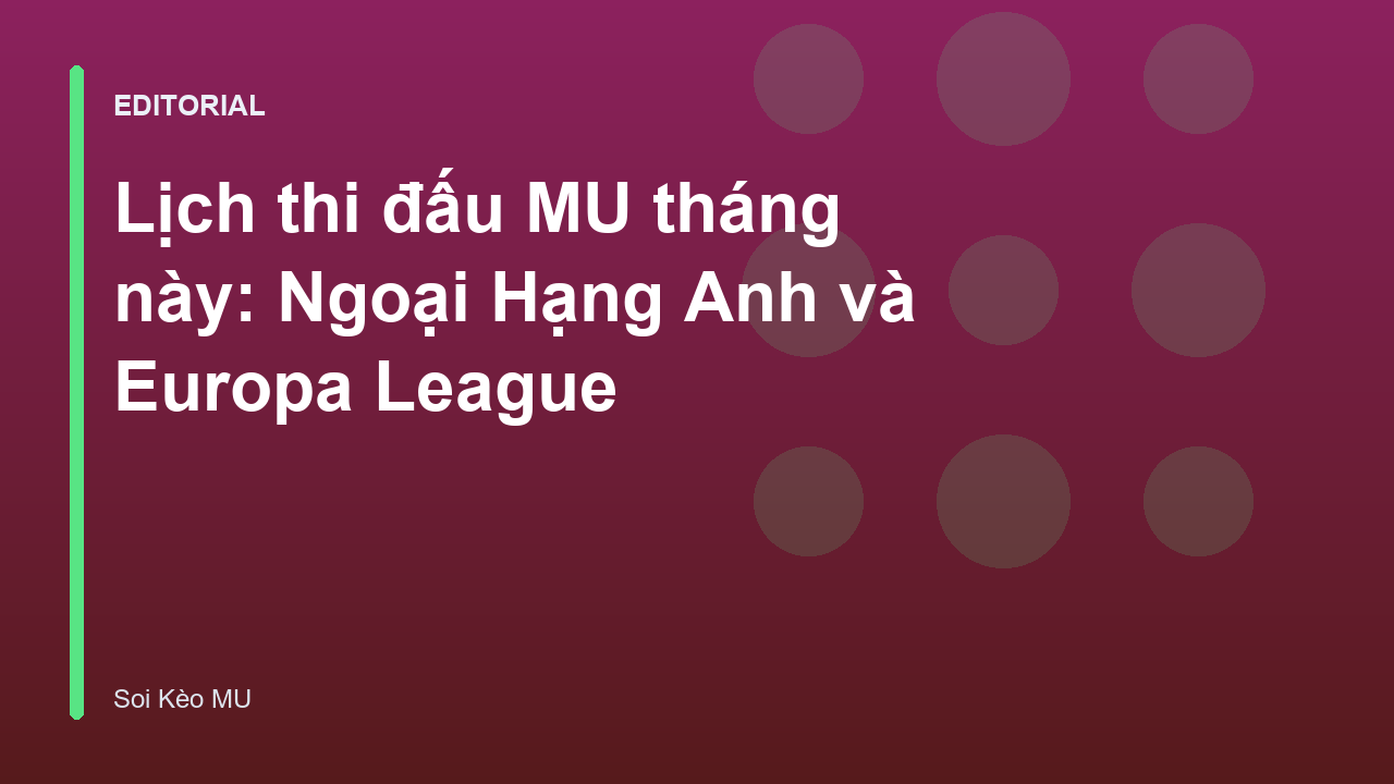 Lịch thi đấu Manchester United tháng này